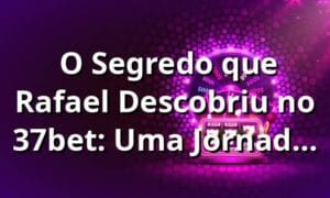 🎰 O Segredo que Rafael Descobriu no 37bet: Uma Jornada de TI aos Cassinos Online